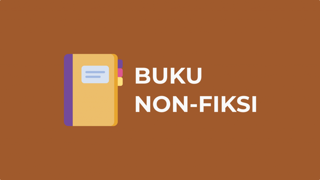 Contoh Buku Non Fiksi Terlengkap Beserta Penjelasannya